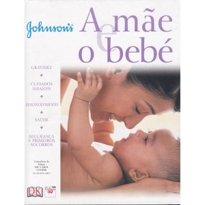 A Mãe e o Bebé Gravidez e Puericultura