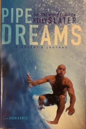 Pipe Dreams – A Surfer’s Journey de Kelly Slater Biografia Biografia