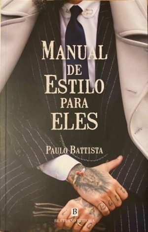 Manual de Estilo para Eles – Paulo Battista Lifestyle lifestyle