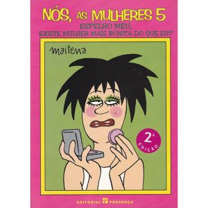 Nós, As Mulheres 5 – Espelho Meu, Existe Mulher Mais Bonita do que Eu? Banda Desenhada Banda Desenhada