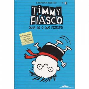 Timmy Fiasco: Olha só o que fizeste! Infanto-Juvenis Infanto-Juvenis