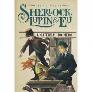 Sherlock, Lupin & Eu N.º 4 – A Catedral do Medo Infanto-Juvenis Infanto-Juvenis